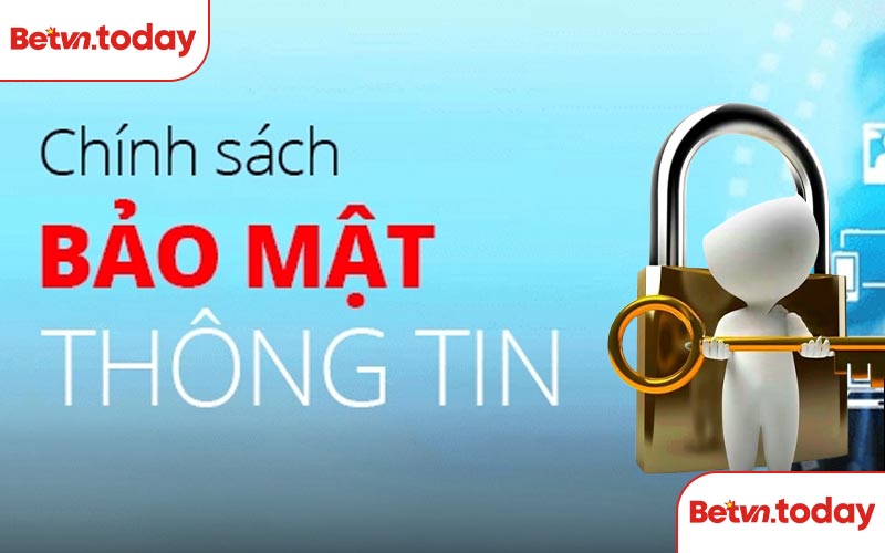 Chính sách bảo mật - Bảo vệ thông tin tuyệt đối